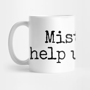 Mistakes Help Us Grow - Inspiring Quotes Mug